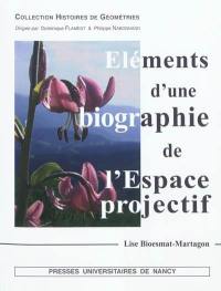 Eléments d'une biographie de l'espace projectif