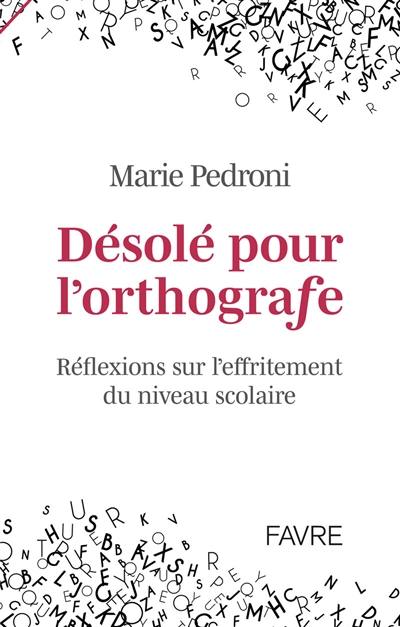 Désolé pour l'orthografe : réflexions sur l'effritement du niveau scolaire