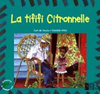 La tififi Citronelle, qui n'entenait que le vent dans les champs de cannes