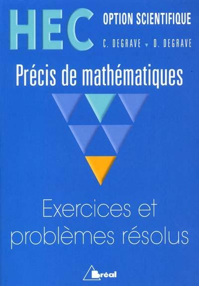 Précis de mathématiques : exercices et problèmes résolus : HEC option scientifique