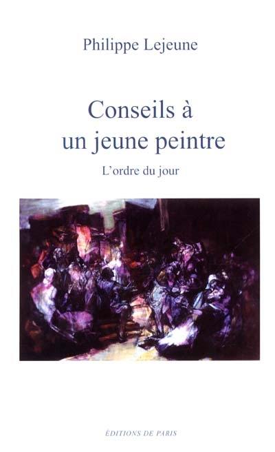 Conseils à un jeune peintre : l'ordre du jour