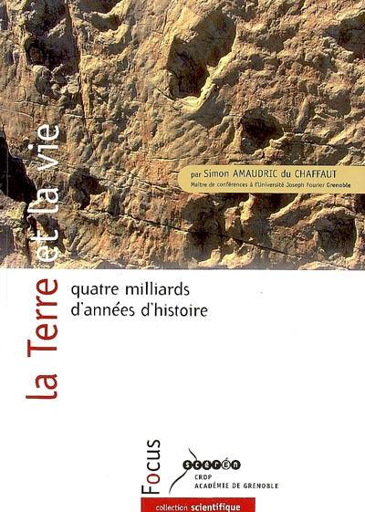 La Terre et la vie : quatre milliards d'années d'histoire