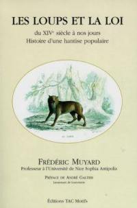 Les loups et la loi du XIVe siècle à nos jours : histoire d'une hantise populaire