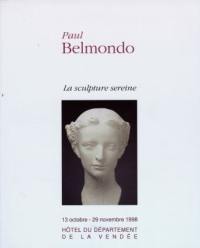 Paul Belmondo, 1898-19082, la sculpture sereine : Hôtel du département de la Vendée, 13 octobre-29 novembre 1998