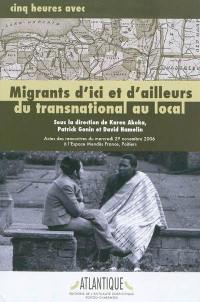 Migrants d'ici et d'ailleurs : du transnational au local : actes des rencontres du mercredi 29 novembre 2006 à l'Espace Mendès France, Poitiers