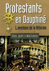 Protestants en Dauphiné : l'aventure de la Réforme