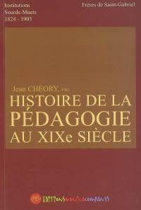 Histoire de la pédagogie au XIXe siècle : institutions de sourds-muets 1824-1903