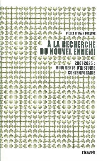 A la recherche du nouvel ennemi : 2001-2025, rudiments d'histoire contemporaine