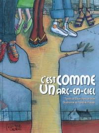 C'est comme un arc-en-ciel