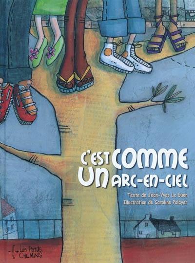 C'est comme un arc-en-ciel