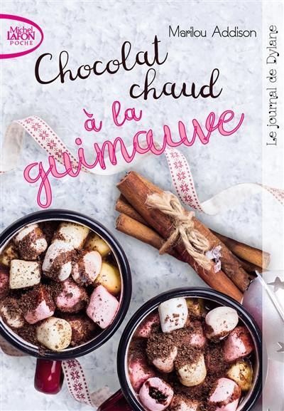 Le journal de Dylane. Vol. 2. Chocolat chaud à la guimauve