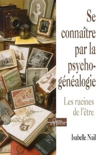 Se connaître par la psychogénéalogie : les racines de l'être