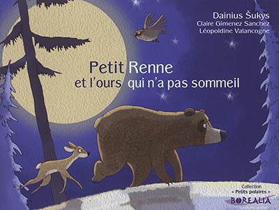 Petit Renne et l'ours qui n'a pas sommeil