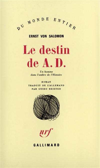 Le destin de A. D. : un homme dans l'ombre de l'histoire