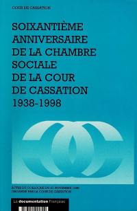 Soixantième anniversaire de la Chambre sociale de la Cour de cassation : 1938-1998