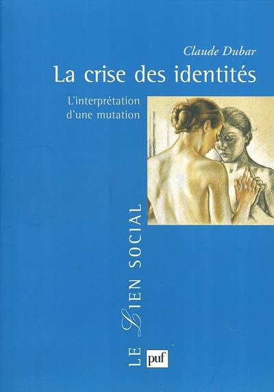 La crise des identités : l'interprétation d'une mutation