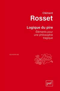 Logique du pire : éléments pour une philosophie tragique