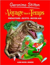 Le voyage dans le temps. Vol. 1. Préhistoire, Egypte, Moyen Age