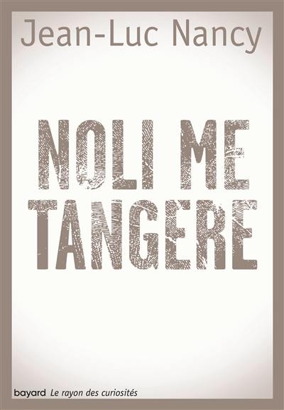 Noli me tangere : essai sur la levée du corps