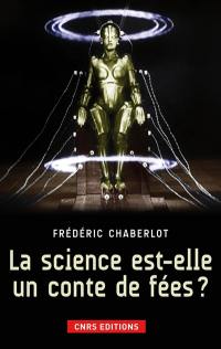 La science est-elle un conte de fées ?