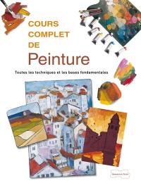 Cours complet de peinture : toutes les techniques et les bases fondamentales