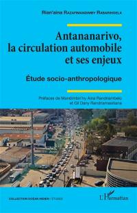 Antananarivo, la circulation automobile et ses enjeux : étude socio-anthropologique