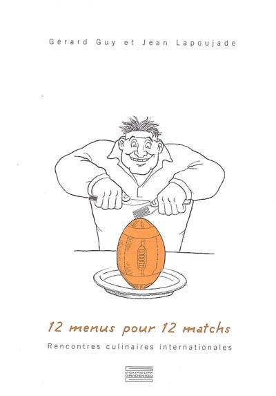 12 menus pour 12 matchs : rencontres culinaires internationales