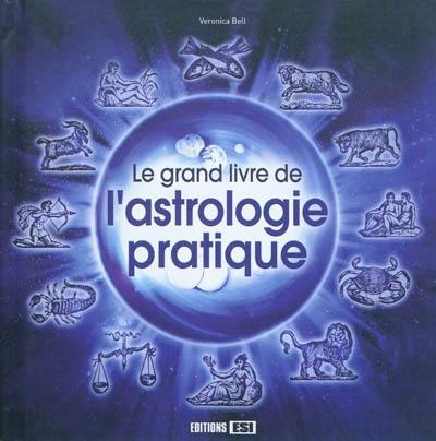 Le grand livre de l'astrologie pratique