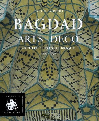 Bagdad arts déco : architectures de brique, 1920-1950