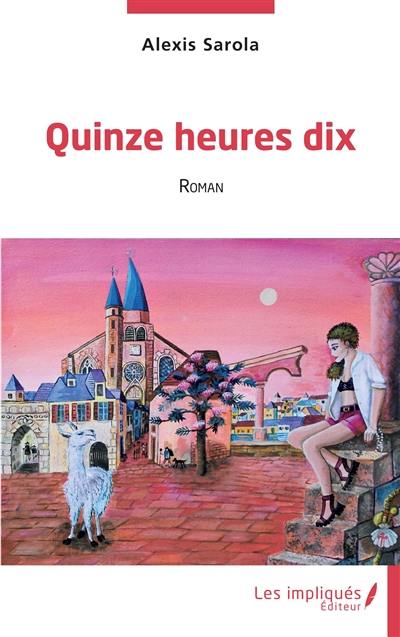 Quinze heures dix