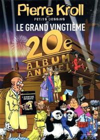 Petits dessins. Le grand vingtième : 20e album annuel