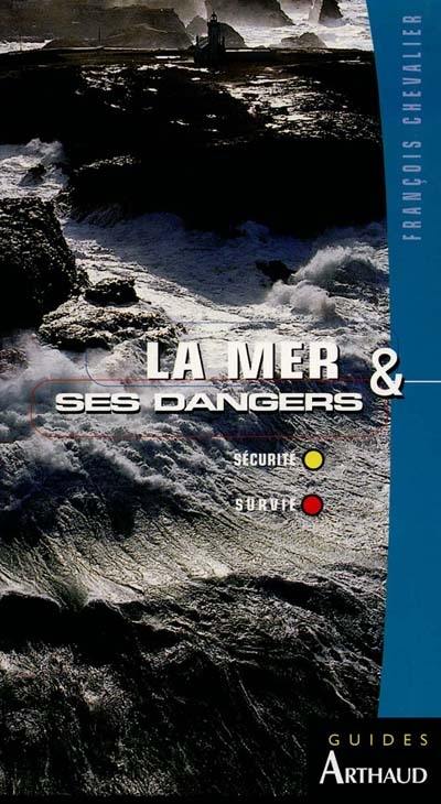 La mer et ses dangers : sécurité, survie