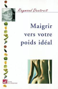 Maigrir vers votre poids idéal