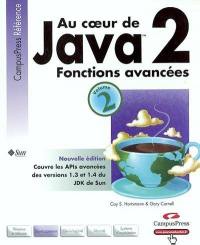 Au coeur de Java 2. Vol. 2. Fonctions avancées