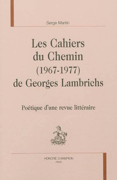 Les Cahiers du chemin (1967-1977) de Georges Lambrichs : poétique d'une revue littéraire