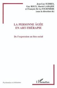 La personne âgée en art-thérapie : de l'expression au lien social