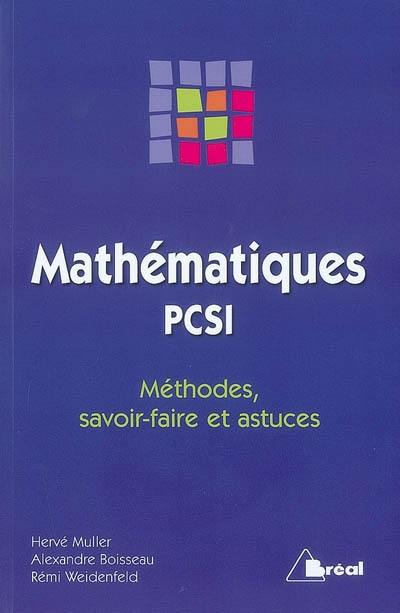 Mathématiques PCSI : méthodes, savoir-faire et astuces