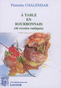 A table en Bourbonnais : 46 recettes rustiques