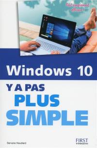 Windows 10 : y a pas plus simple