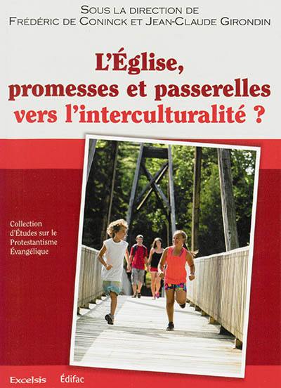 L'Eglise, promesses et passerelles, vers l'interculturalité ?