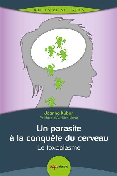 Un parasite à la conquête du cerveau : le toxoplasme