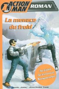 Action Man. Vol. 2. La menace du froid