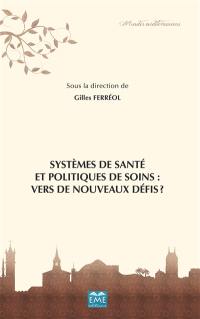 Systèmes de santé et politiques de soins : vers de nouveaux défis ? : actes du colloque international, Ancone, 23 juin 2017