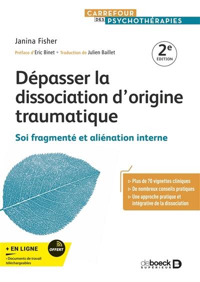 Dépasser la dissociation d'origine traumatique : soi fragmenté et aliénation interne