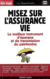 Misez sur l'assurance vie : le meilleur instrument d'épargne et de transmission du patrimoine