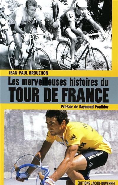 Les merveilleuses histoires du Tour de France