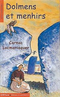 Dolmens et menhirs : Carnac, Locmariaquer