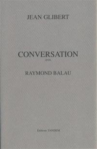 Conversation avec Raymond Balau