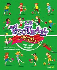 Le football raconté aux enfants : petit guide illustré