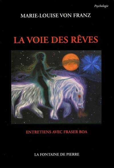 La voie des rêves : entretiens avec Fraser Boa